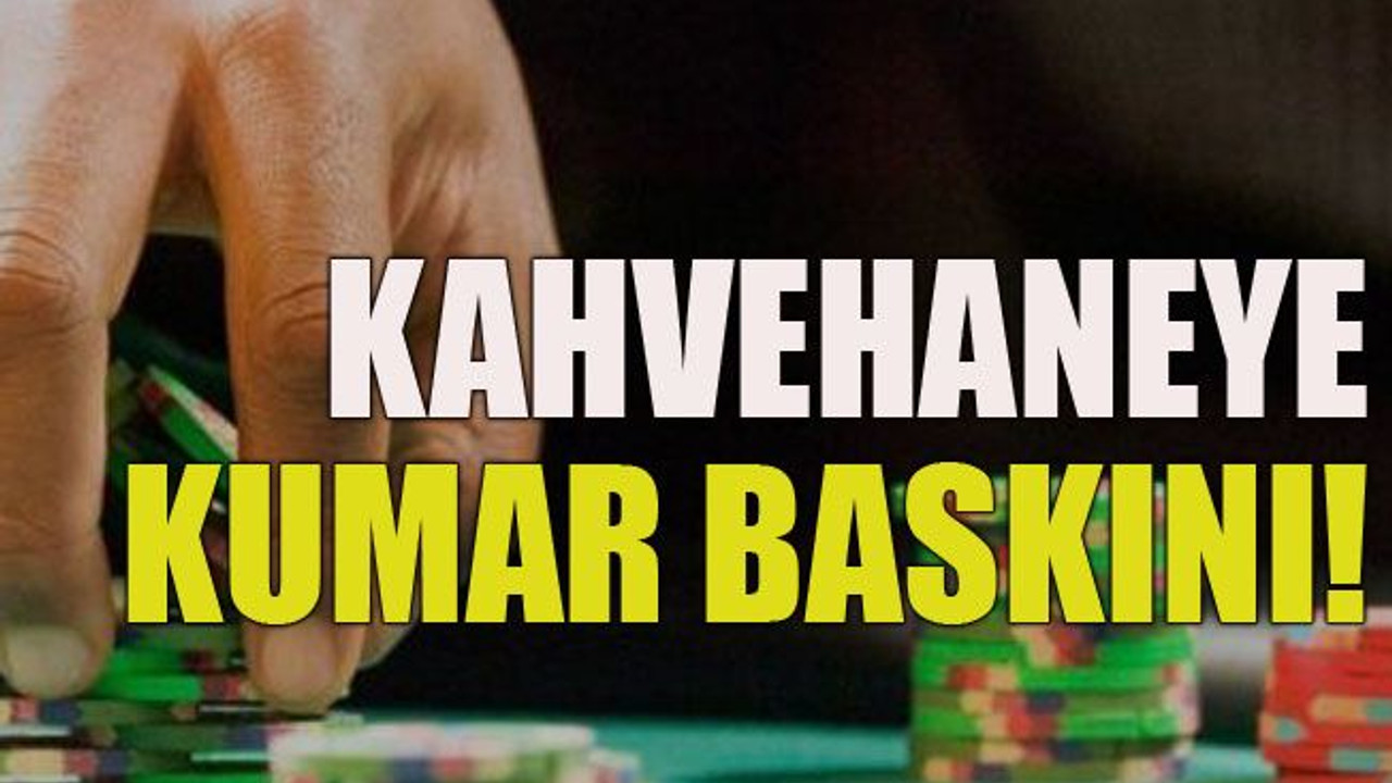 Kahvehaneye kumar baskını!