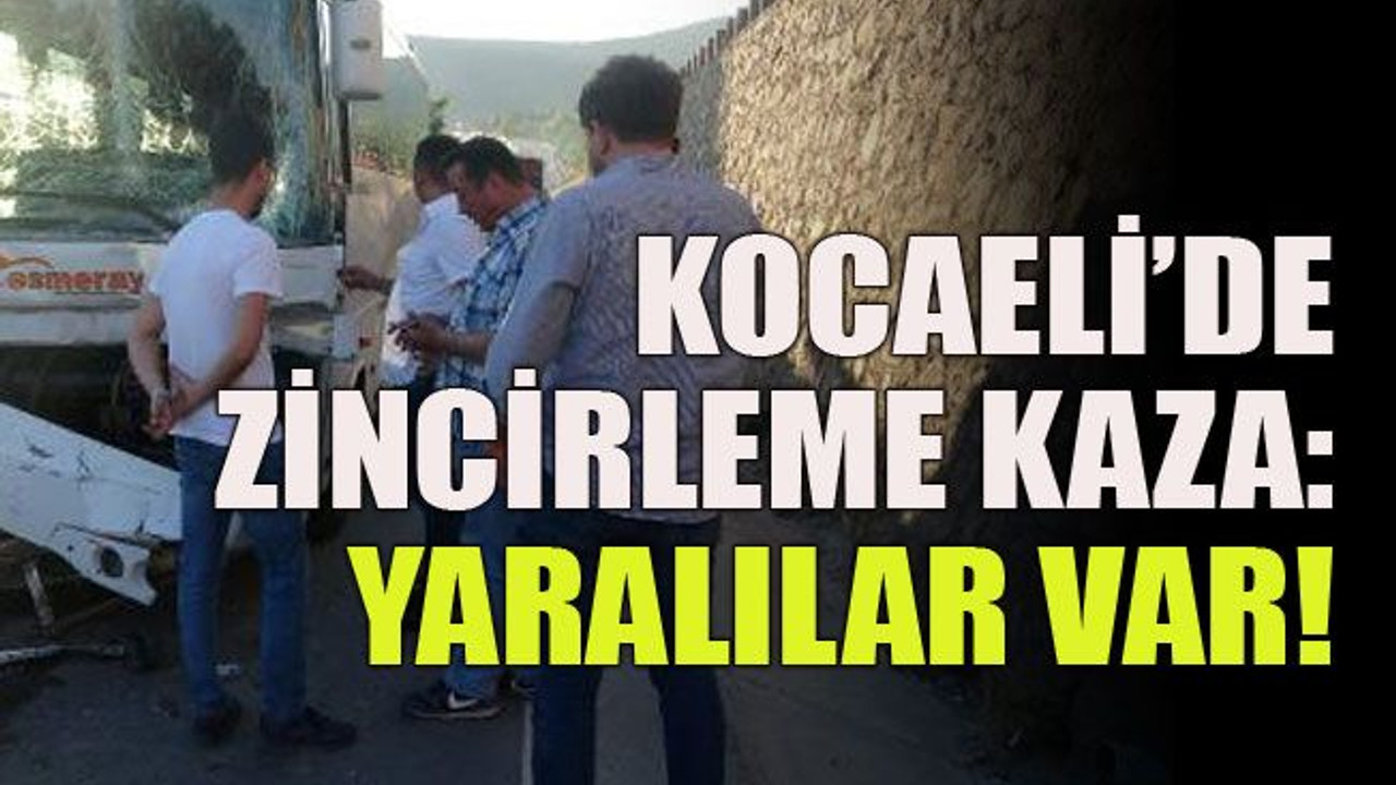 Kocaeli’de zincirleme kaza: Yaralılar var!