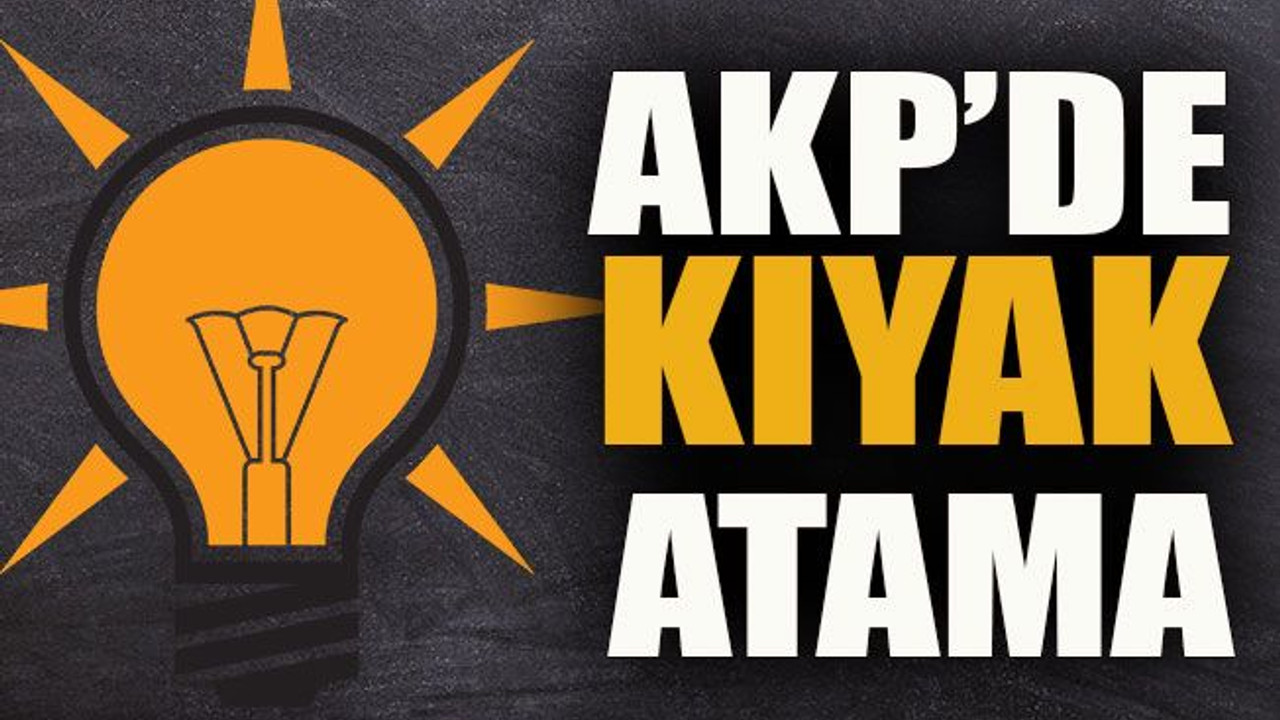 AKP’de kıyak atama