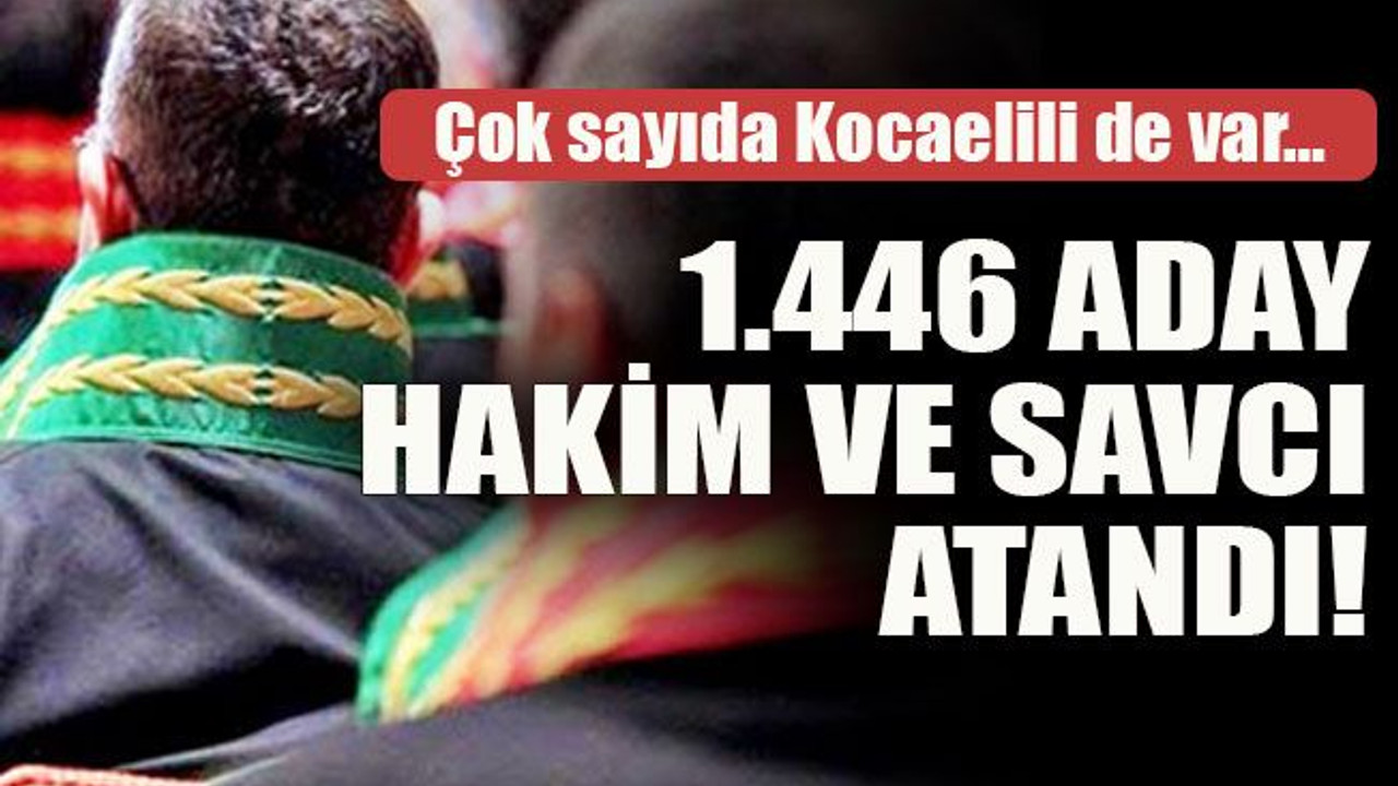 Çok sayıda Kocaelili de var… 1.446 aday hakim ve savcı atandı!