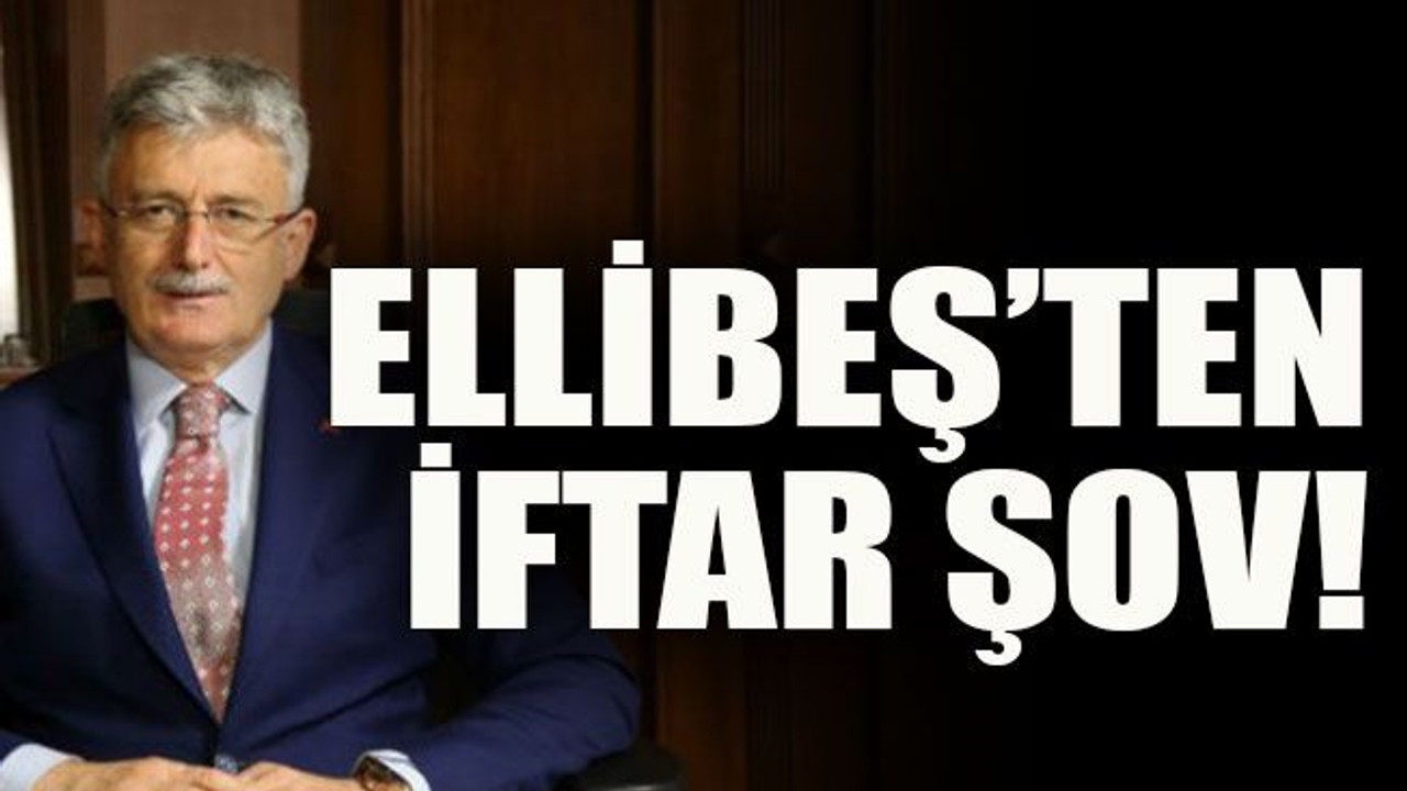 Ellibeş’ten iftar şov!