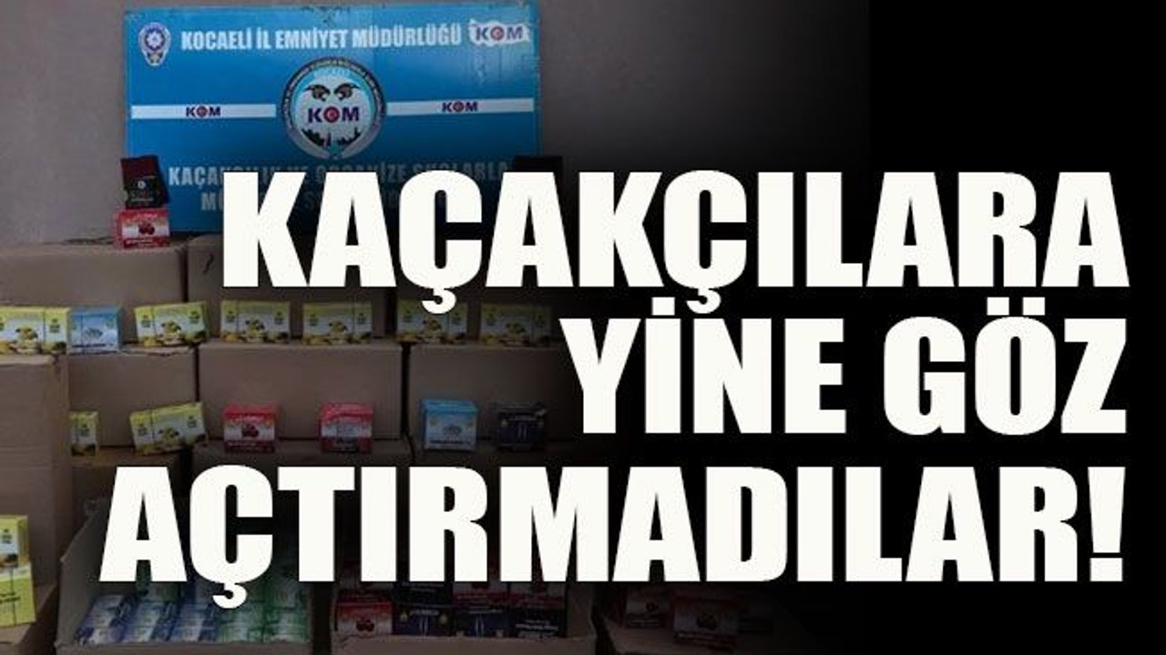 Kaçakçılara yine göz açtırmadılar!