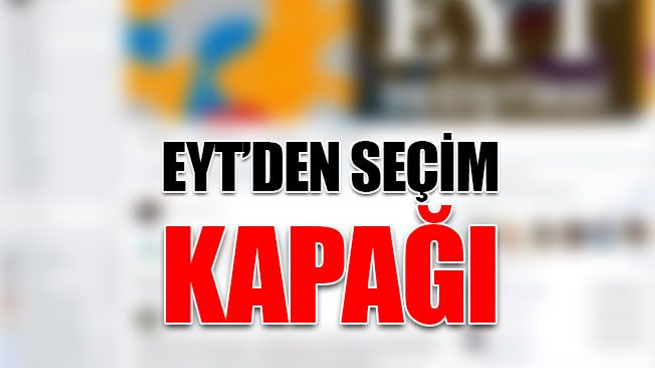EYT’den yeni KAPAK!