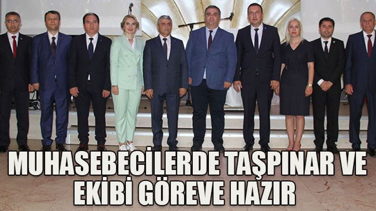 Muhasebecilerde Taşpınar ve ekibi göreve hazır