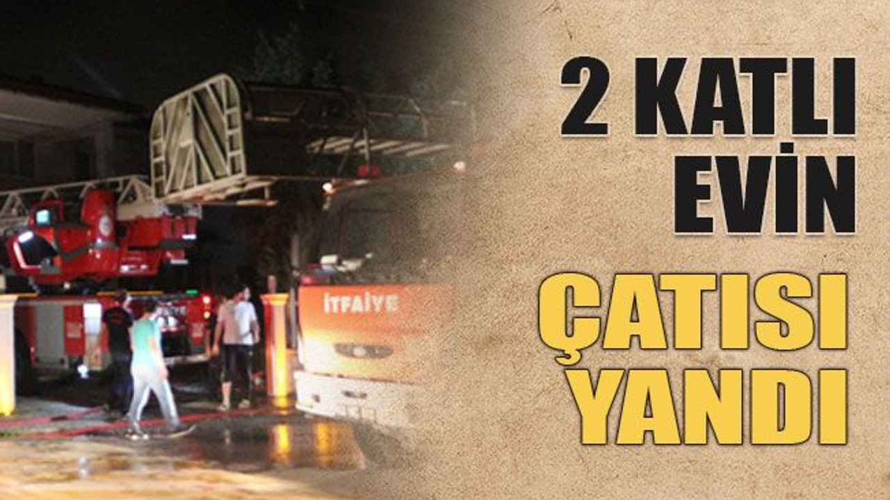 2 katlı evin çatısı yandı