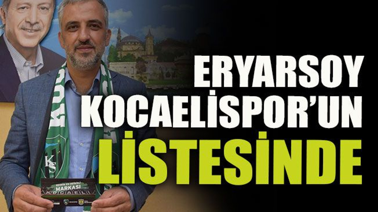Eryarsoy Kocaelispor’un listesinde