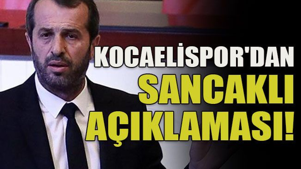 Kocaelispor'dan Sancaklı açıklaması!