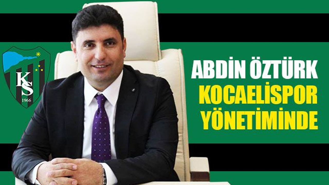 Abdin Öztürk, Kocaelispor yönetiminde
