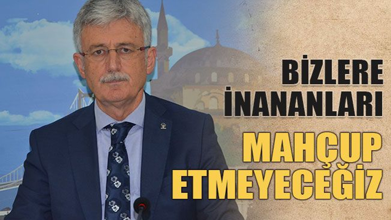 Ellibeş: “Bize inananları mahçup etmeyeceğiz”