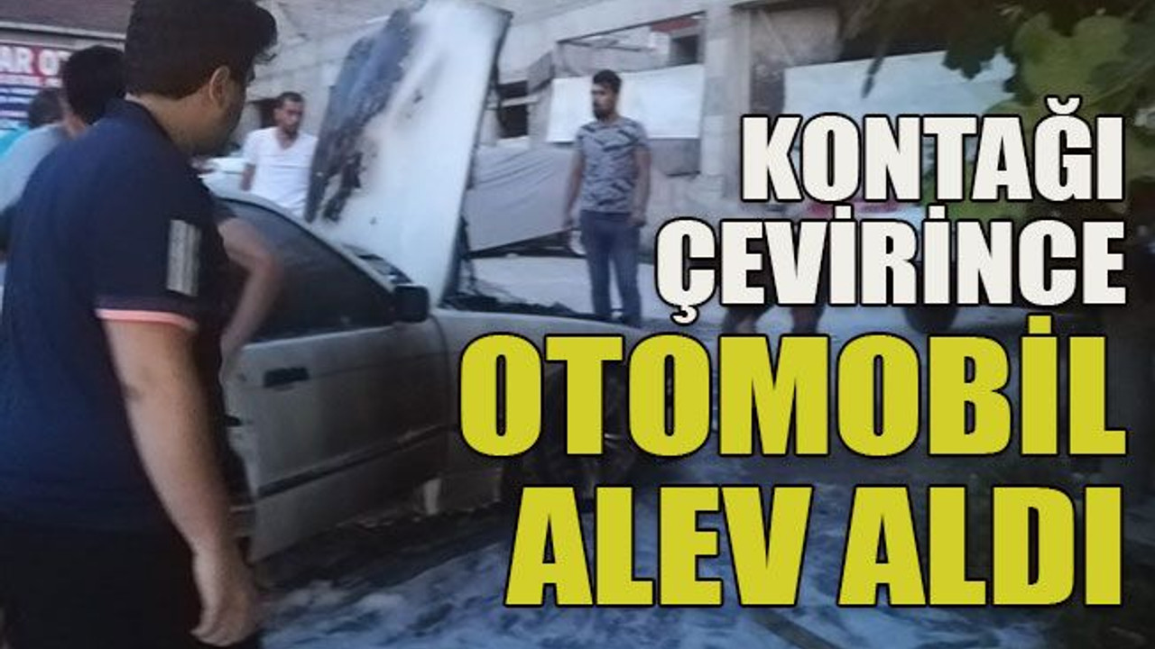 Kontağı çevirince otomobil alev aldı