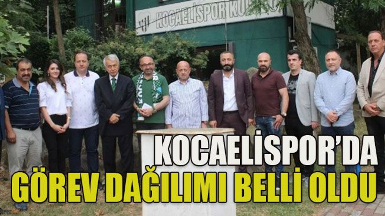 Kocaelispor’da görev dağılımı belli oldu