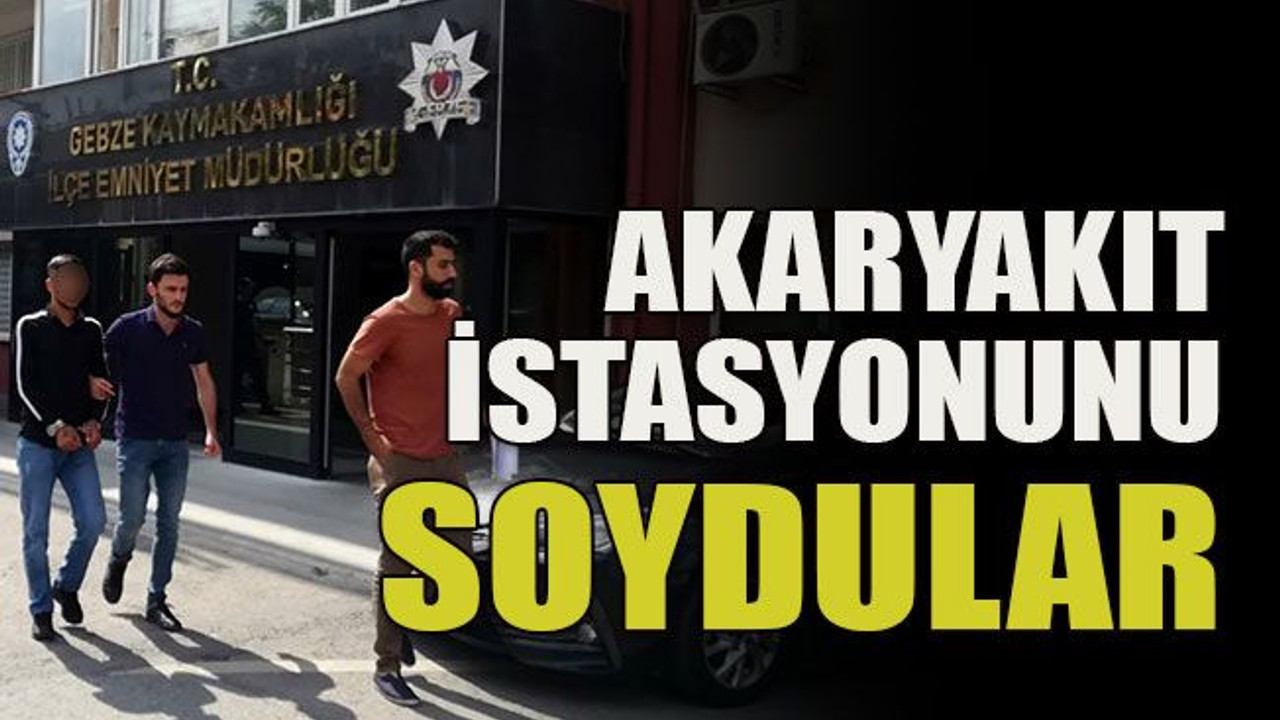 Akaryakıt istasyonunu soydular