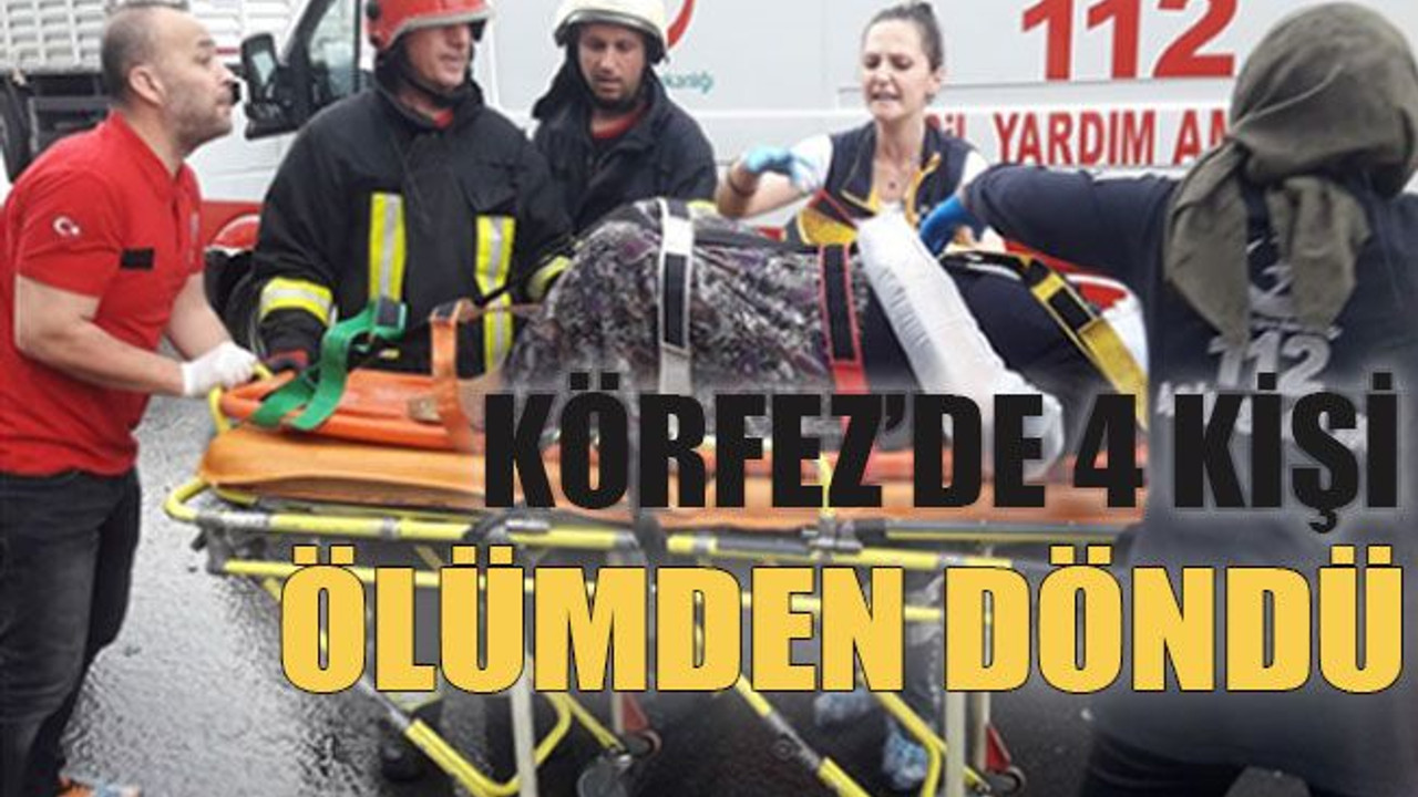 Körfez’de 4 kişi ölümden döndü