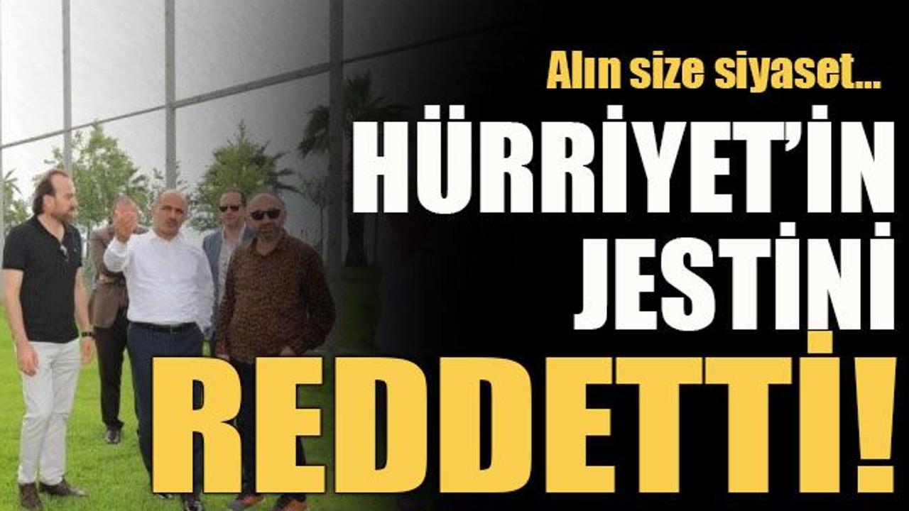 Alın size siyaset… Hürriyet’in jestini reddetti!
