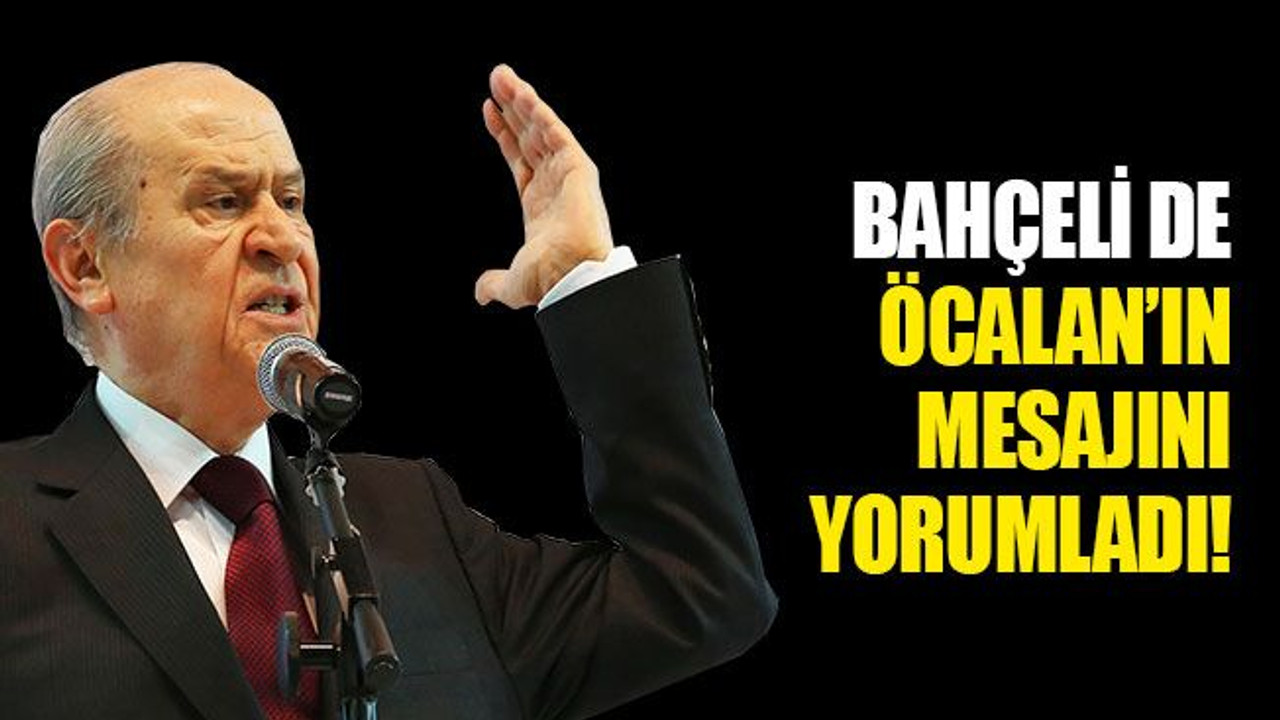 Bahçeli de Öcalan'ın mesajını yorumladı!