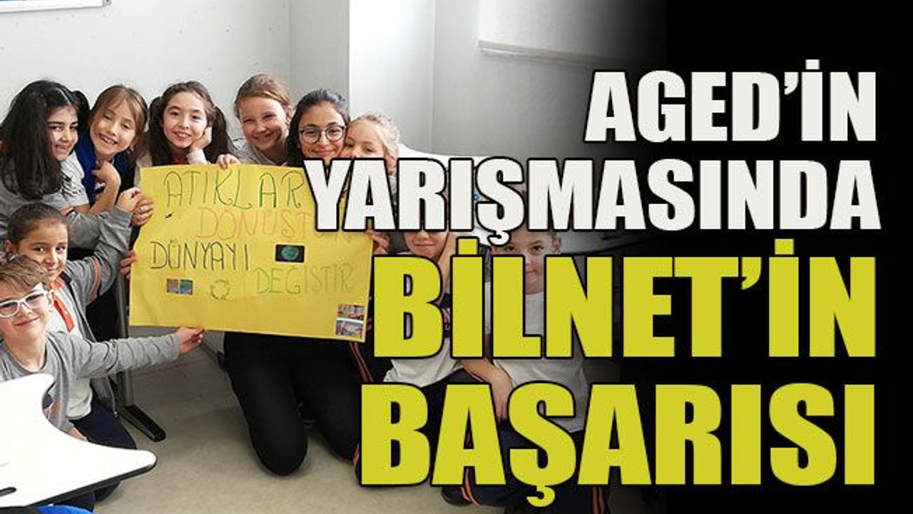 AGED’in yarışmasında BİLNET’in başarısı