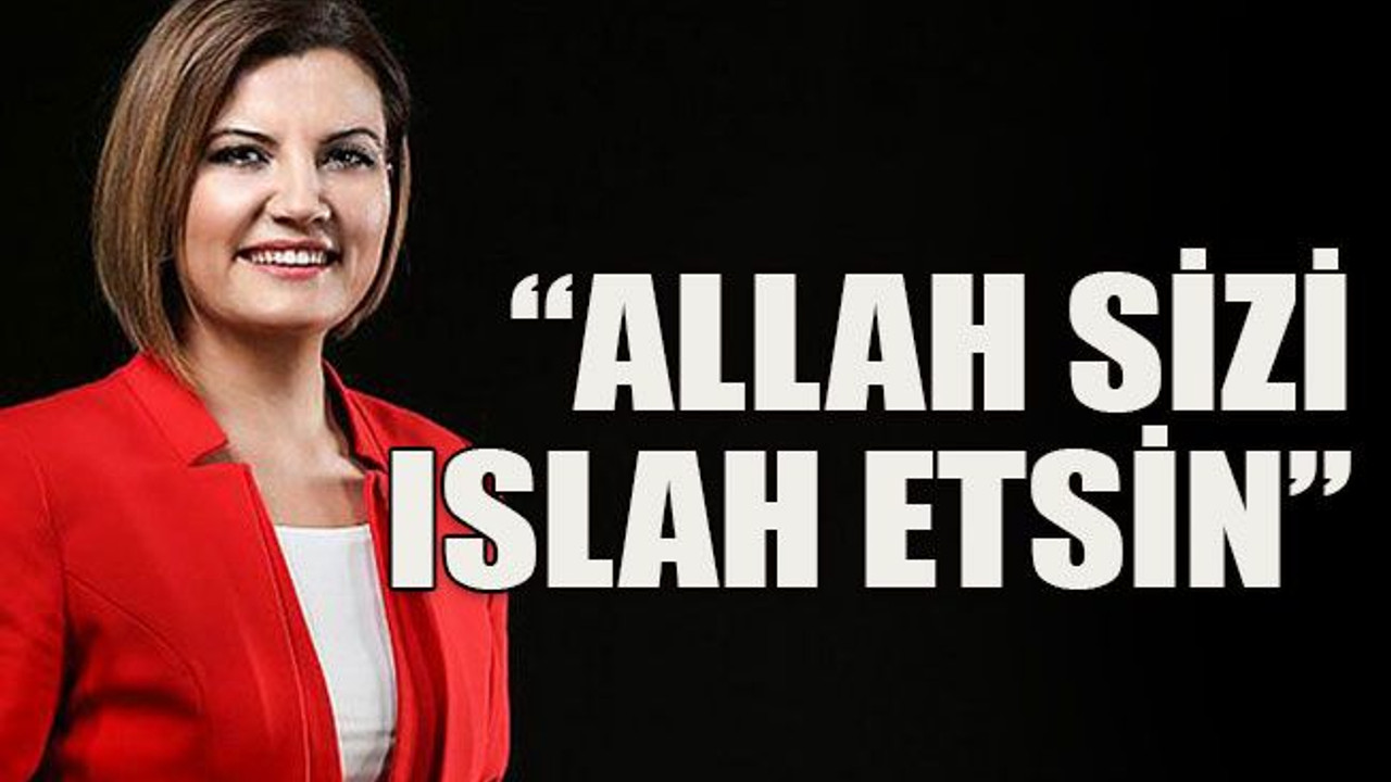 “Allah sizi ıslah etsin”