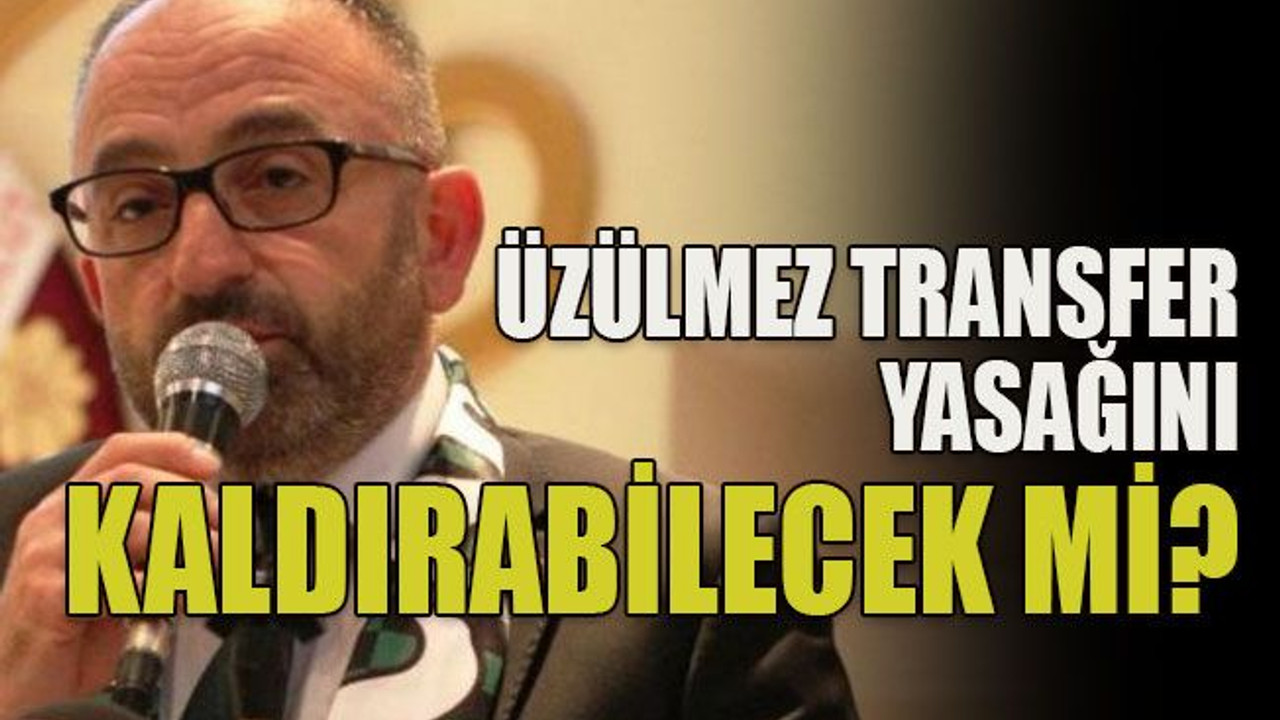 Üzülmez transfer yasağını kaldırabilecek mi?