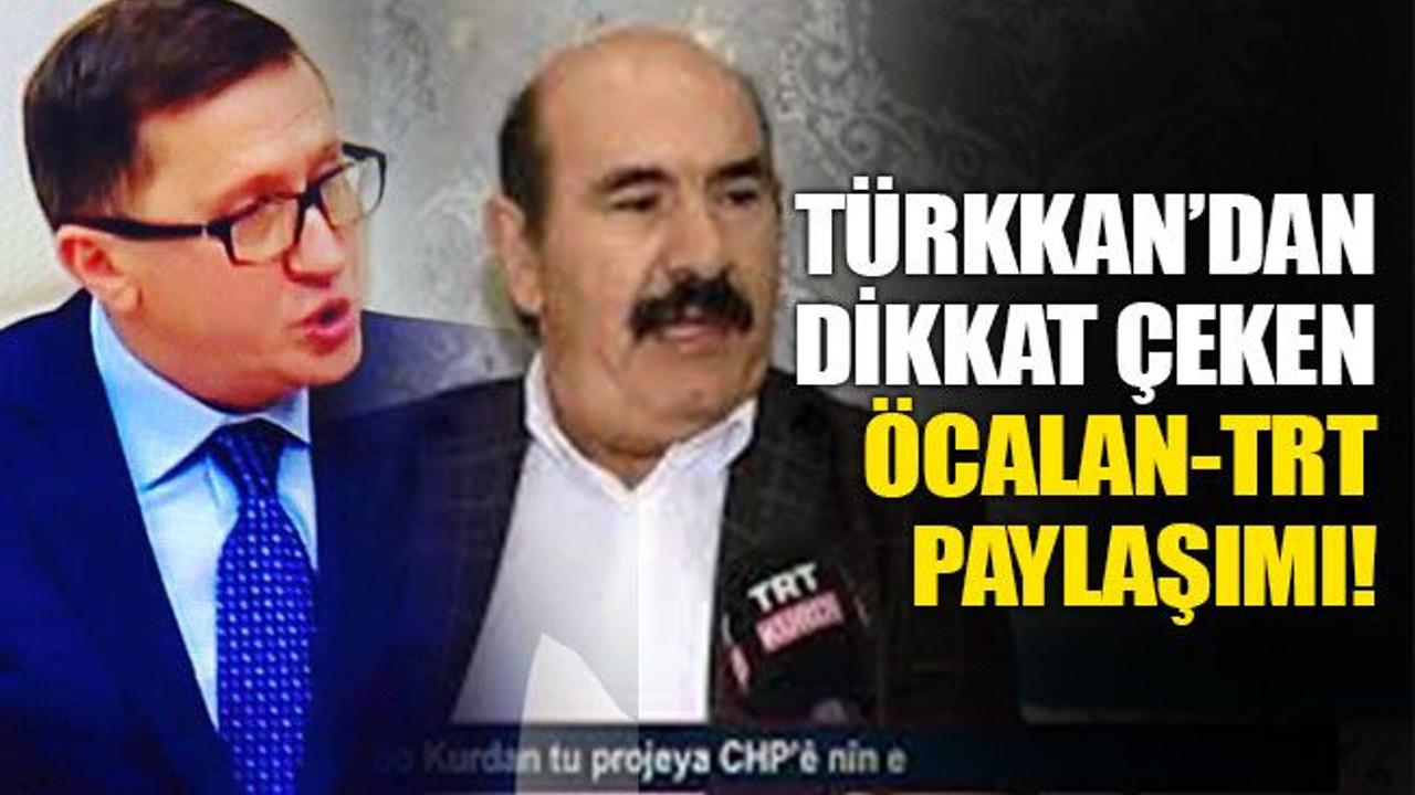 Lütfü Türkkan’dan dikkat çeken, Öcalan-TRT paylaşımı!