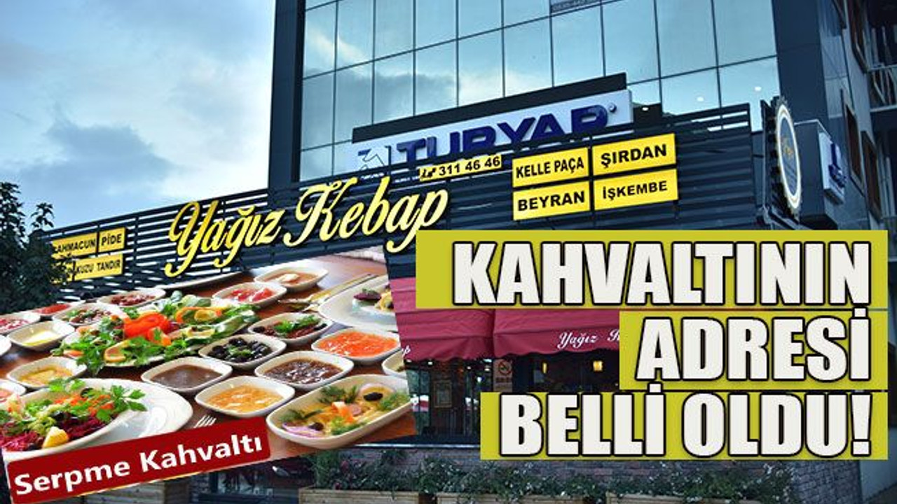 Kahvaltının adresi belli oldu!