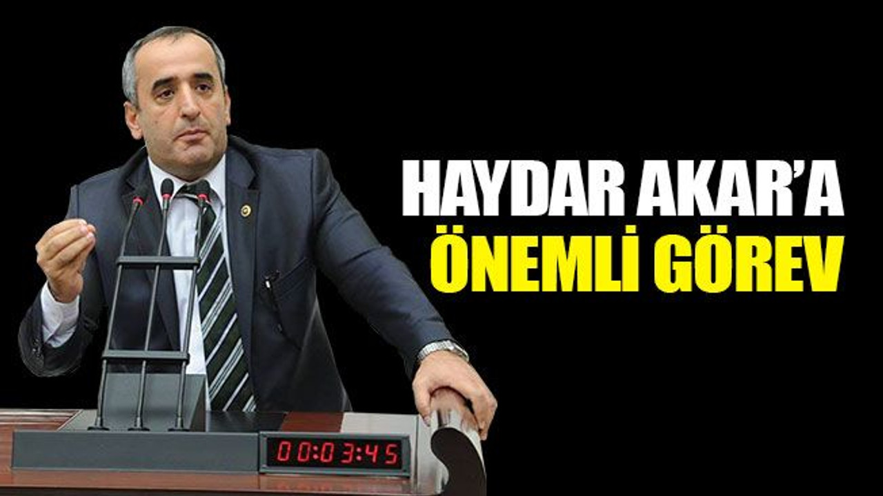 Haydar Akar’a önemli görev