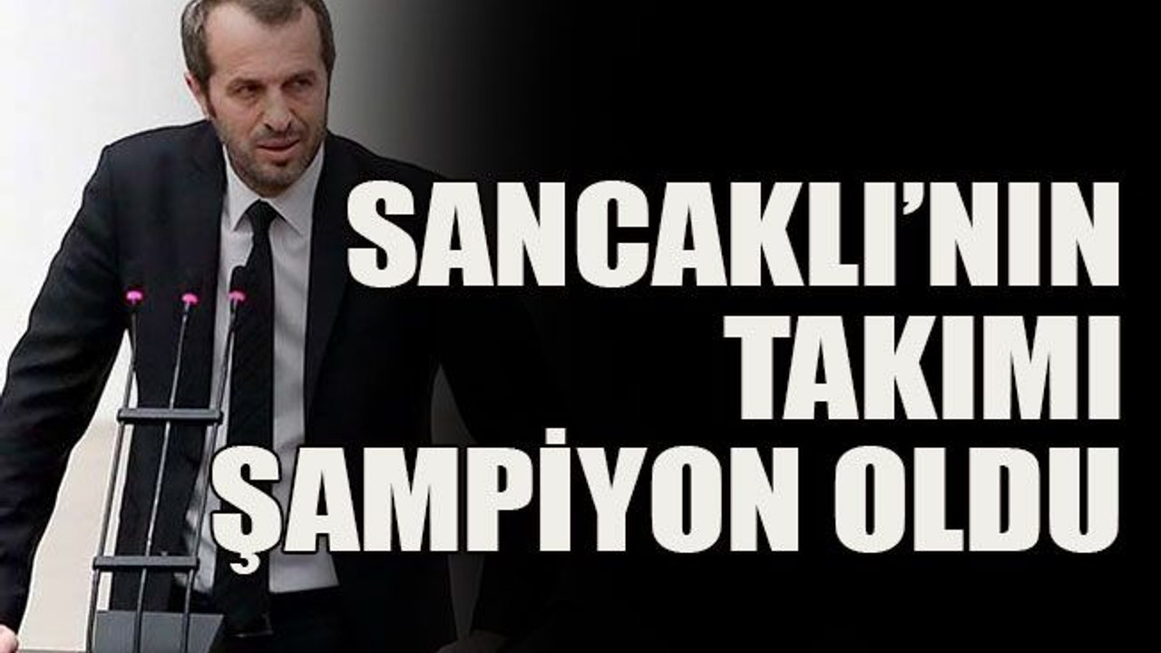 Sancaklı’nın takımı şampiyon oldu