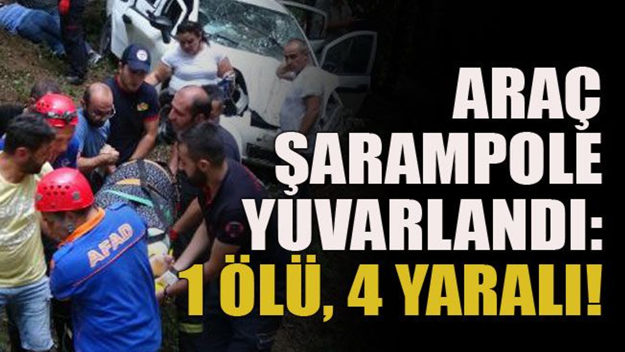 Araç şarampole yuvarlandı: 1 ölü, 4 yaralı!