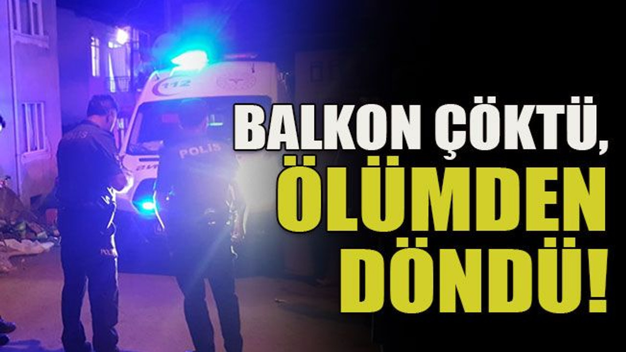 Balkon çöktü, ölümden döndü!
