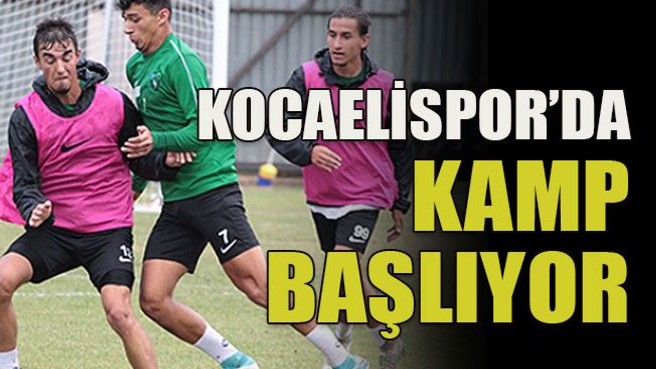 Kocaelispor’da kamp başlıyor