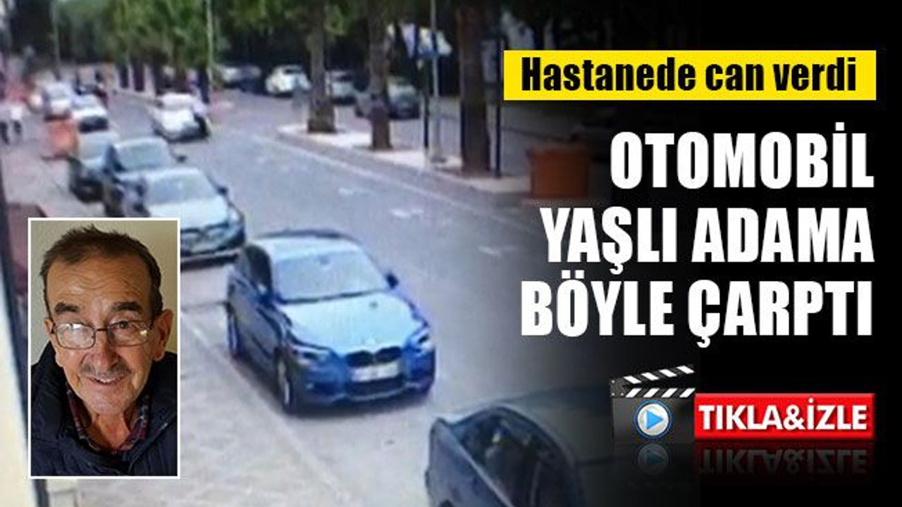 Otomobilin, yaşlı adama çarpma anı kameraya yansıdı