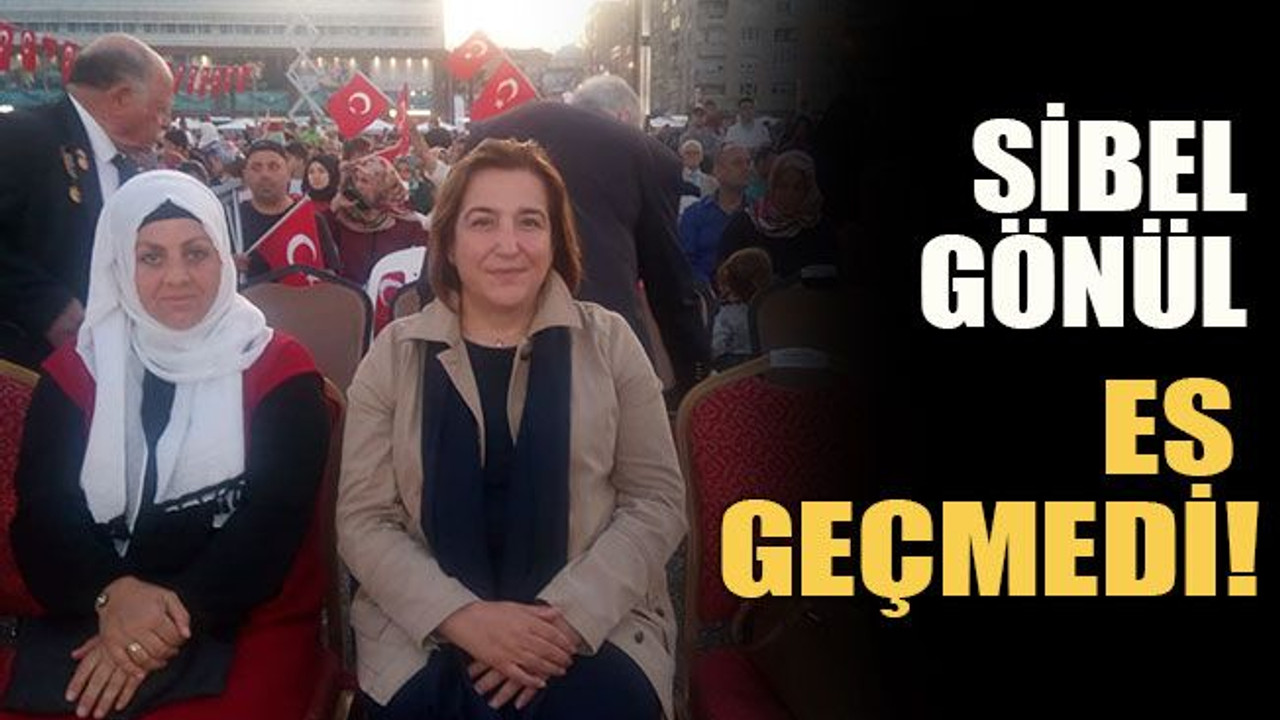 Sibel Gönül es geçmedi!