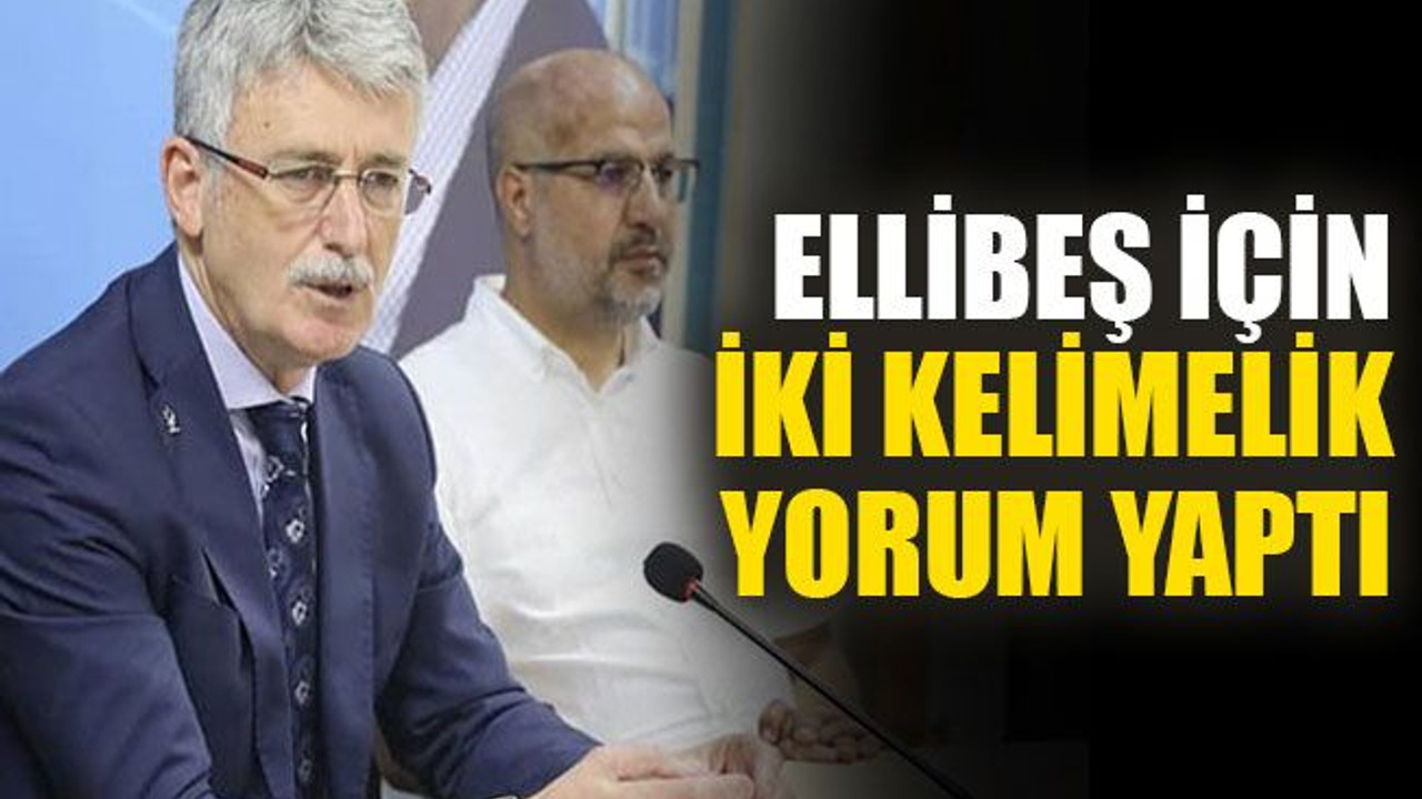 Ellibeş için iki kelimelik yorum yaptı