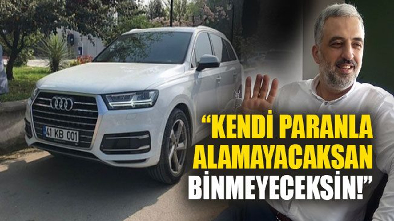"Kendi paranla alamayacaksan, binmeyeceksin!"