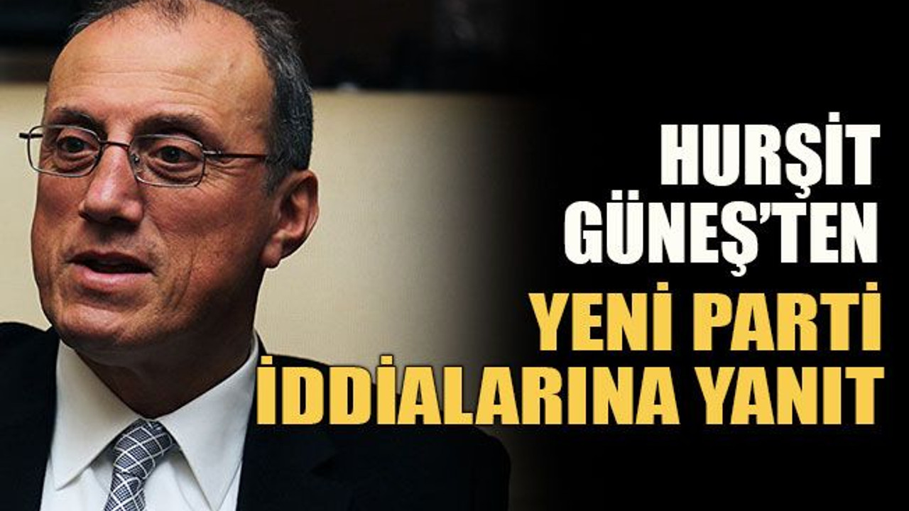 Hurşit Güneş’ten yeni parti iddialarına yanıt