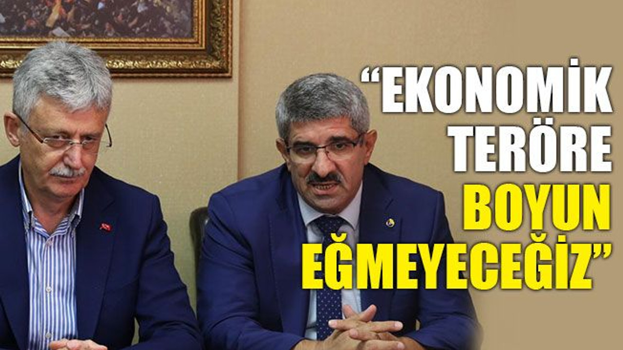 Ellibeş: Ekonomik teröre boyun eğmeyeceğiz