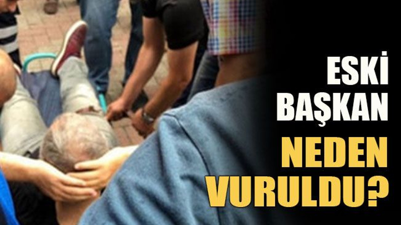 Eski başkan neden vuruldu?