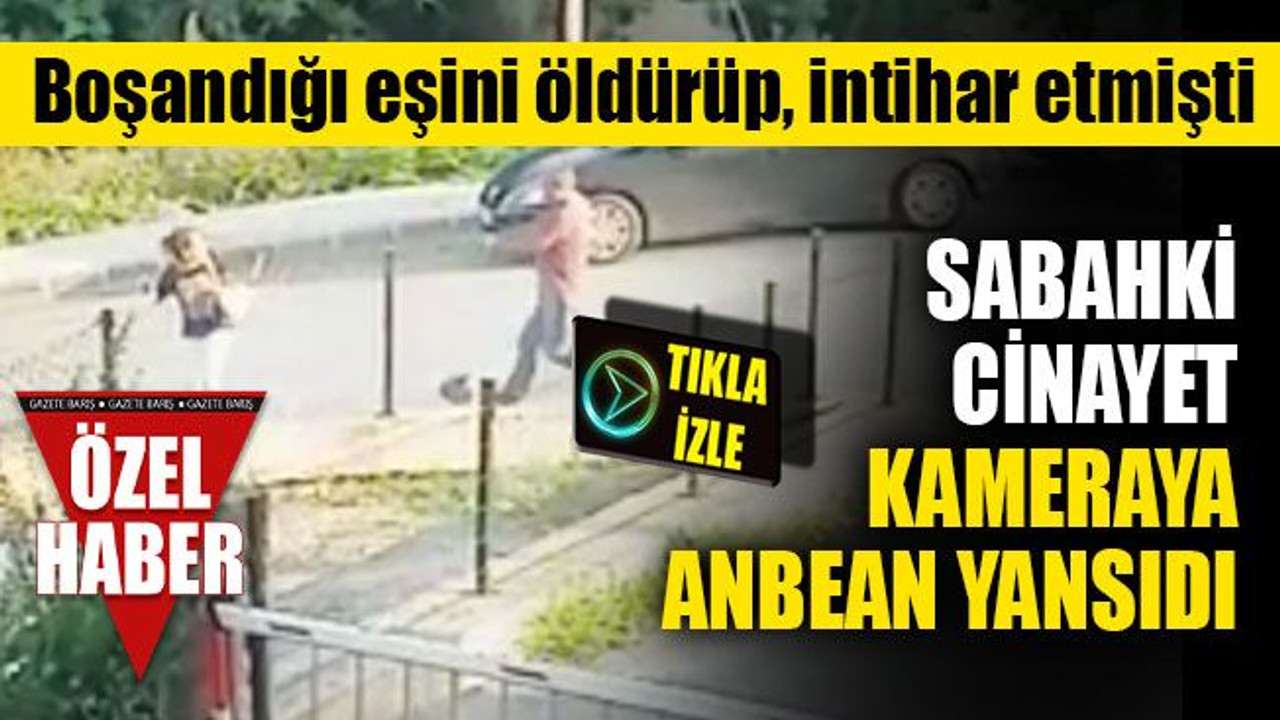 Korkunç cinayet güvenlik kamerasında! Eşini vurup intihar etmişti…