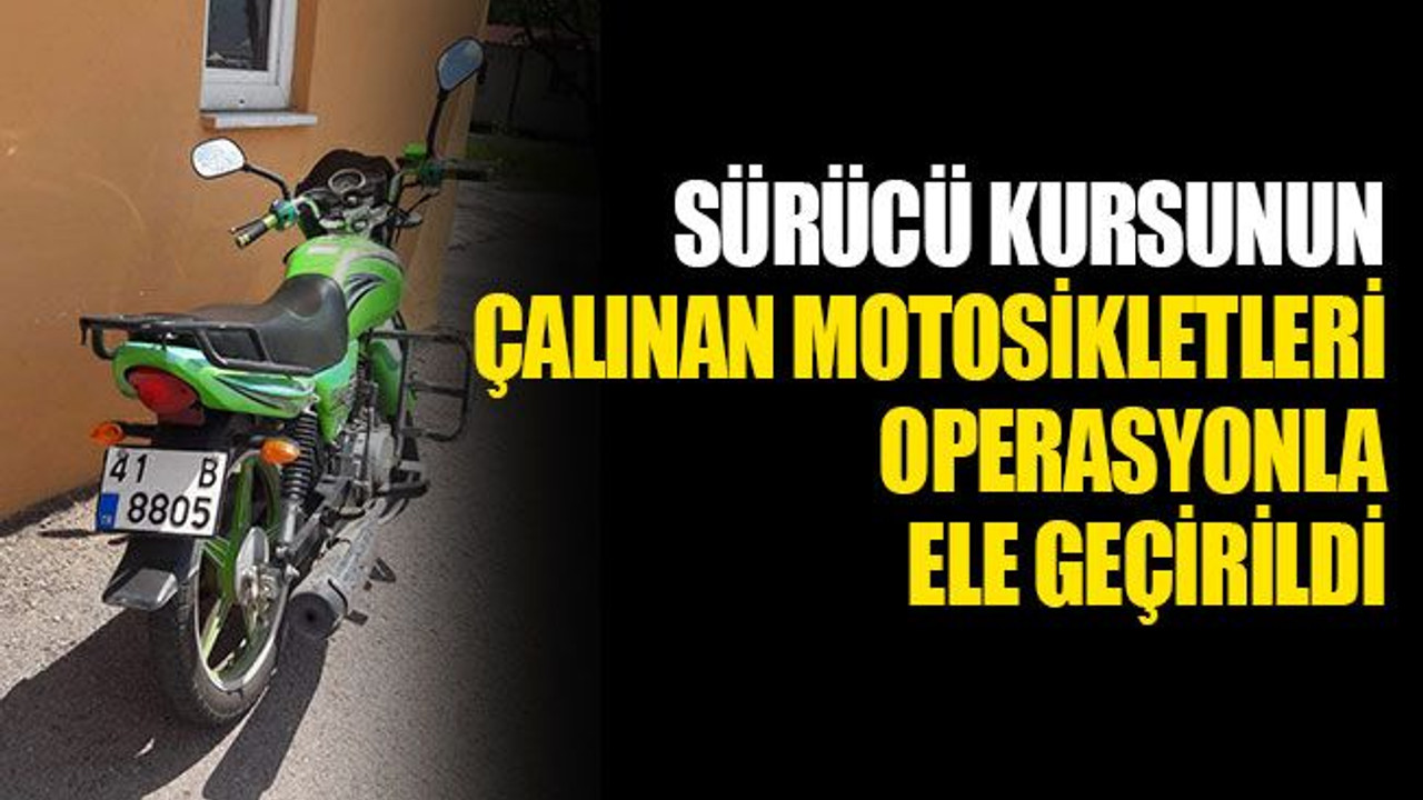 Sürücü kursunun çalınan motosikletleri ele geçirildi