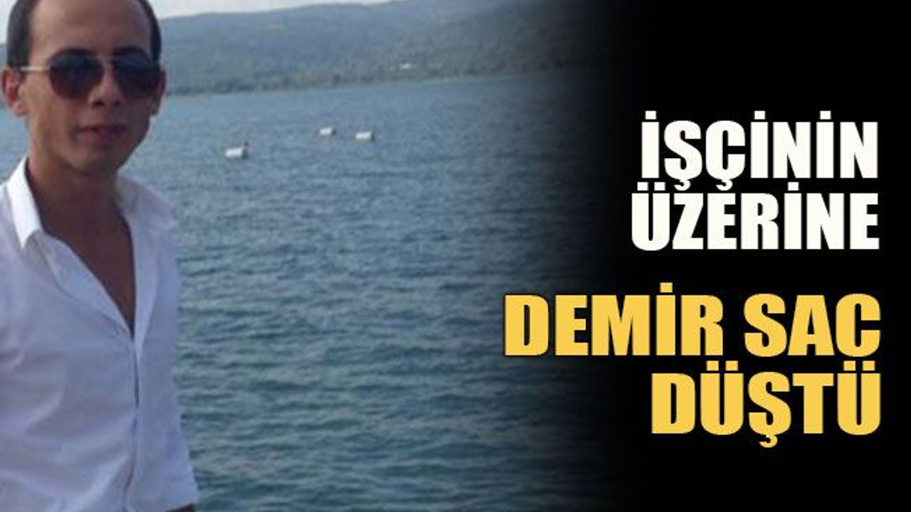 İşçinin üzerine demir sac düştü