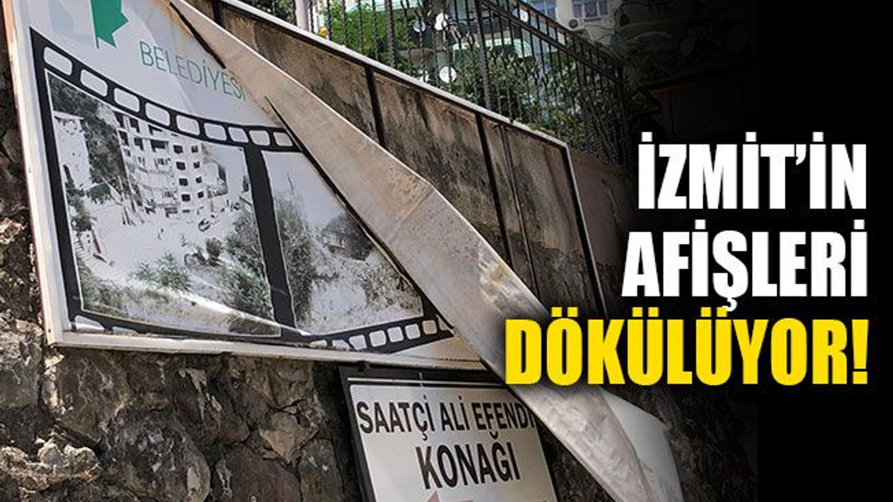 İzmit’in afişleri dökülüyor!