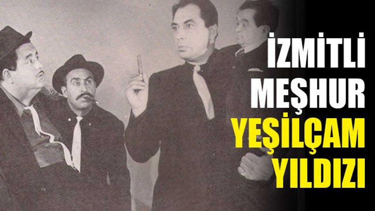 İzmitli meşhur Yeşilçam yıldızı!