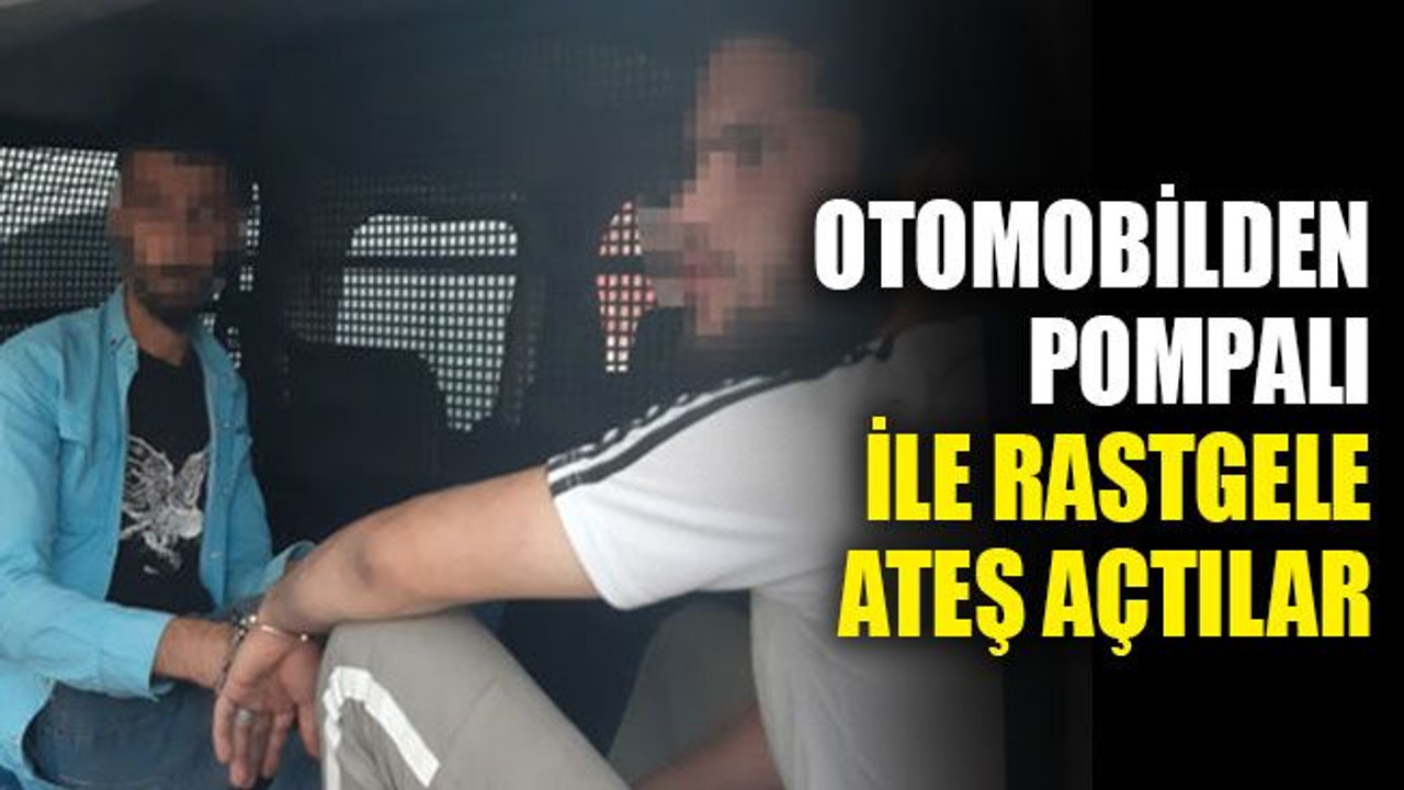 Otomobilden pompalı ile rastgele ateş açtılar