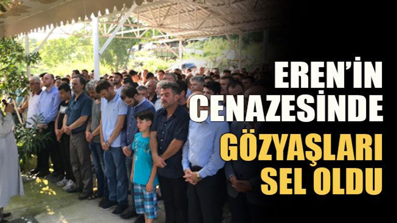 Eren’in cenazesinde gözyaşları sel oldu