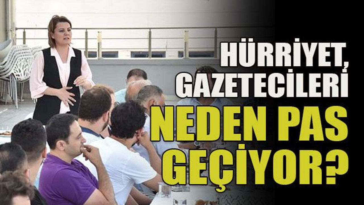 Hürriyet, gazetecileri neden pas geçiyor?