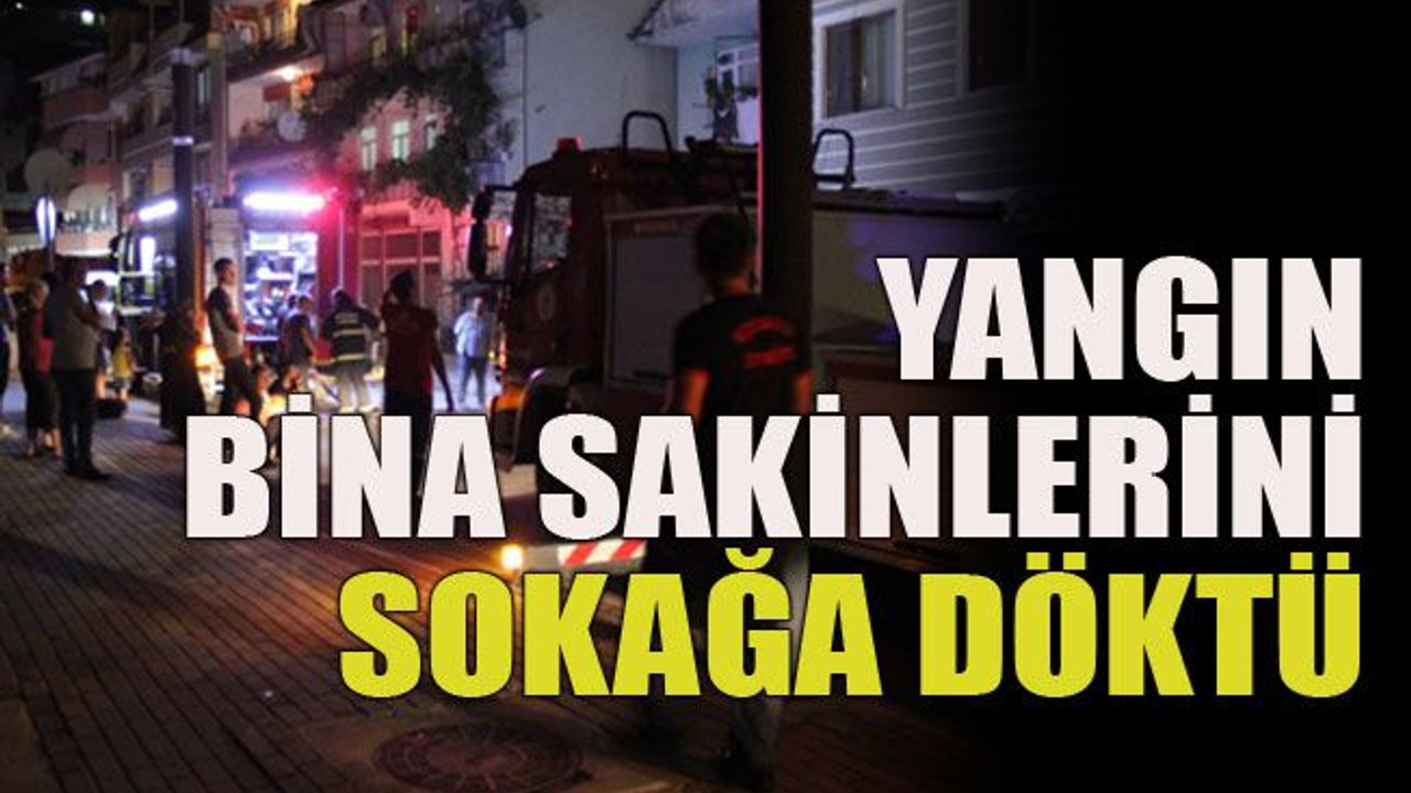 Yangın bina sakinlerini sokağa döktü