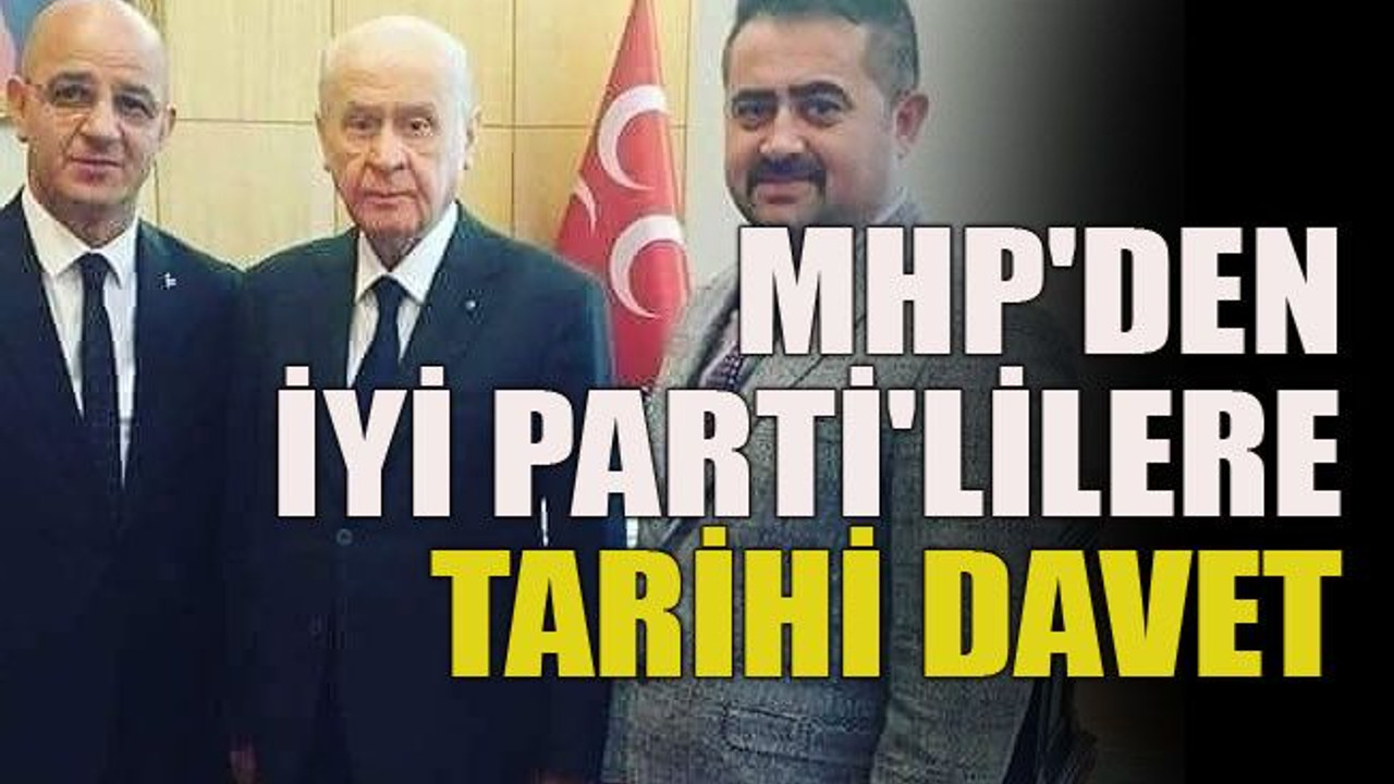 MHP'den İYİ Parti'lilere tarihi davet
