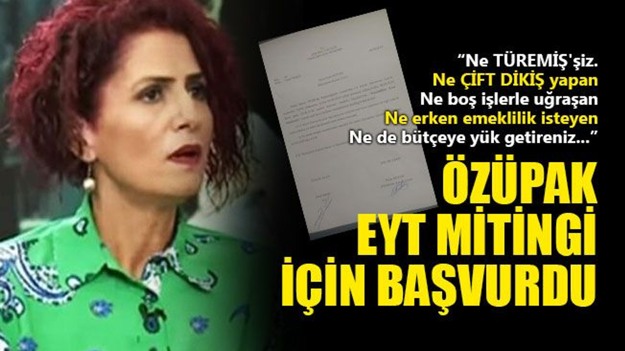 Özüpak'tan EYT mitingi başvurusu ve dikkat çeken çağrı!