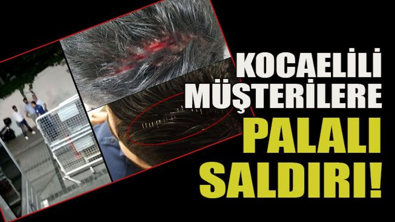 Kocaelili müşterilere palalı saldırı!