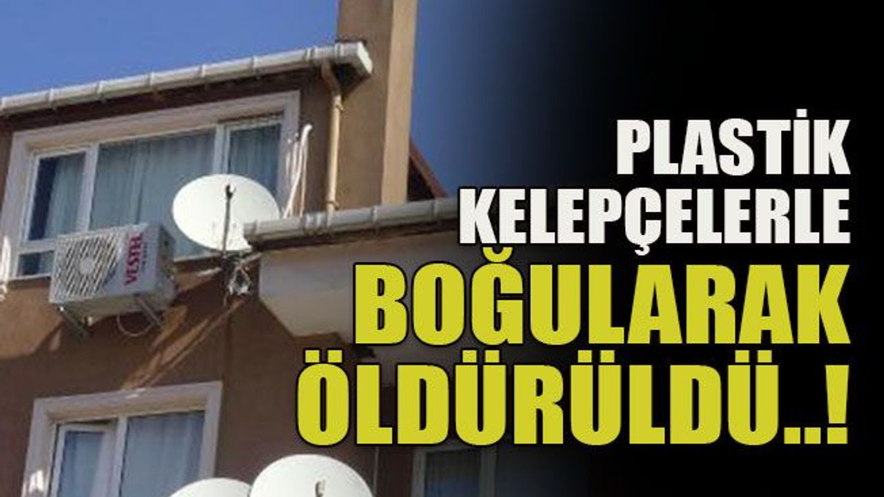 Plastik kelepçelerle boğularak öldürüldü..!
