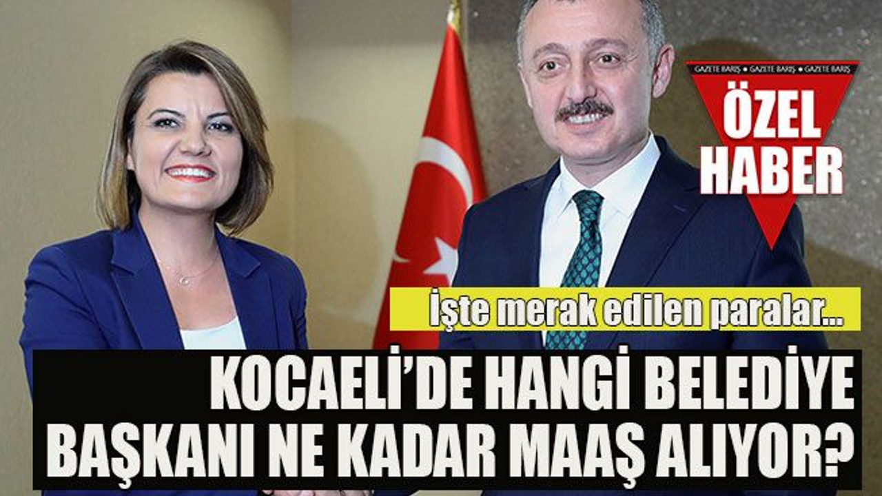 İşte merak edilen paralar… Kocaeli’de hangi belediye başkanı ne kadar maaş alıyor?